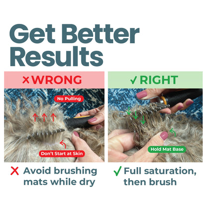 Side-by-side comparison of wrong vs right dog mat brushing: avoid pulling dry mats; instead fully saturate and hold mat base while brushing gently from the base outward